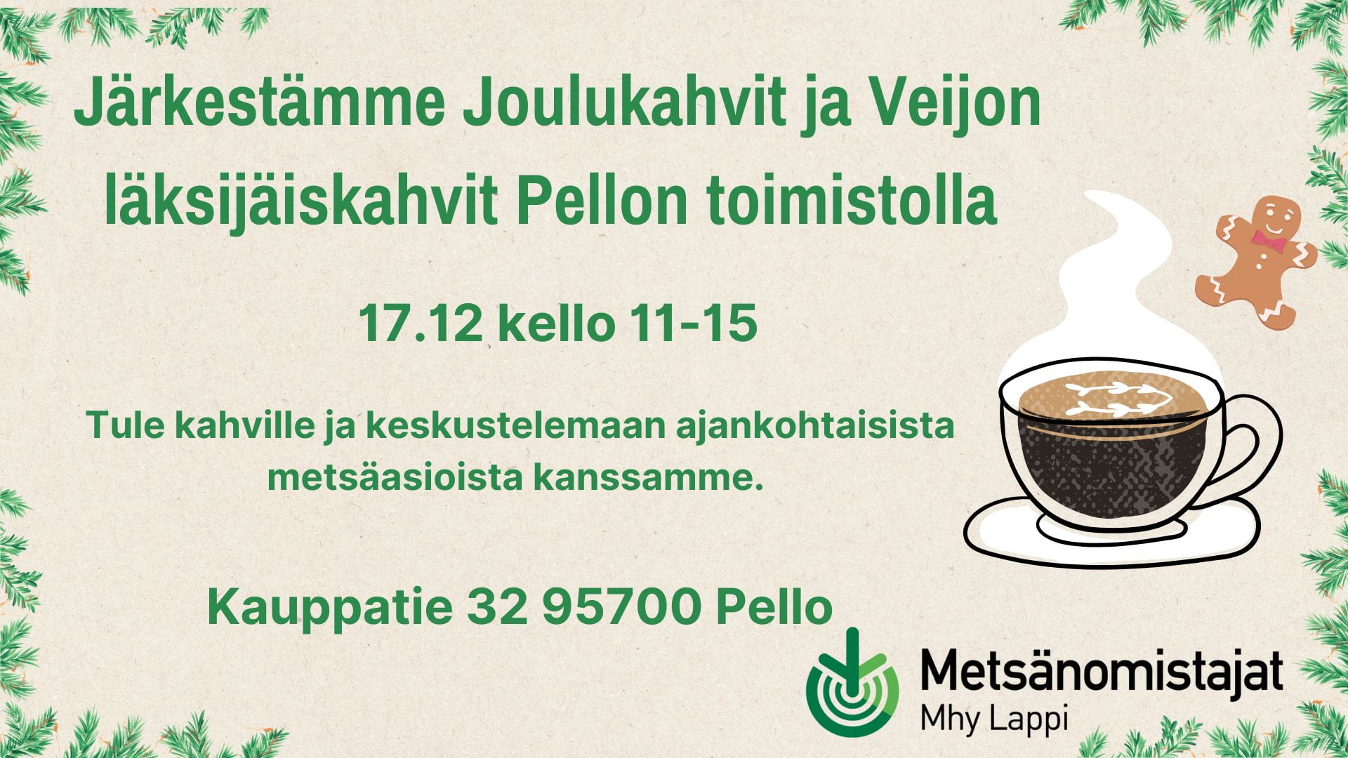 Joulukahvit ja Veijon läksijäiskahvit Pellon toimistolla 17.12 kello 11-15.